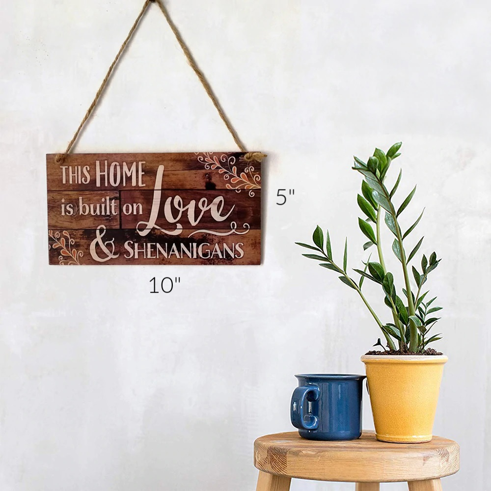This Home is Built on Love & Shenanigans Wall Sign
