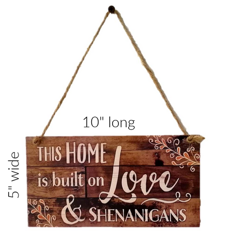 Image of This Home is Built on Love & Shenanigans Wall Sign
